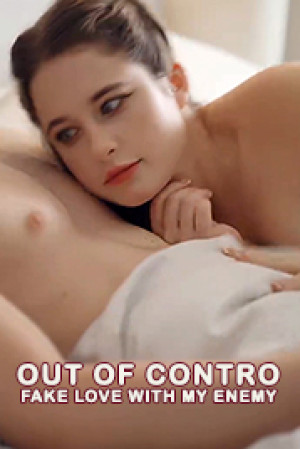 Out of Control: Fake Love with My Enemy