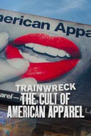 Trainwreck: The Cult of American Apparel